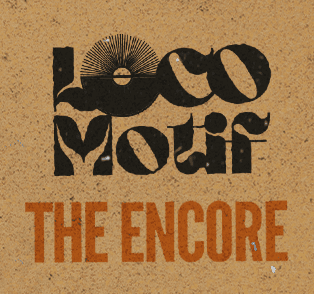 LOCO MOTIF THE ENCORE Banner
